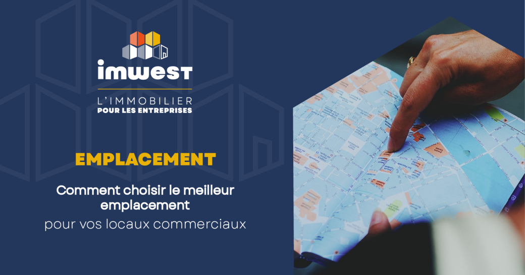 Comment Choisir Le Meilleur Emplacement Pour Vos Locaux Commerciaux