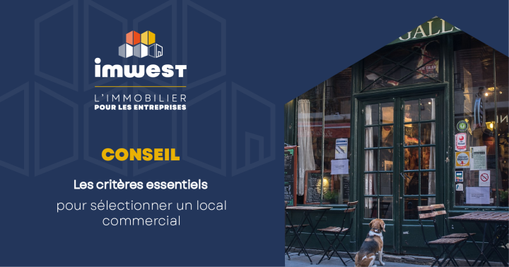 Les Criteres Essentiels Pour Sélectionner Un Local Commercial