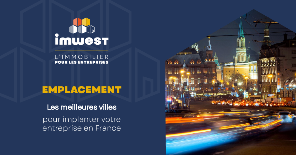 Les Meilleures Villes Pour Implanter Votre Entreprise En France