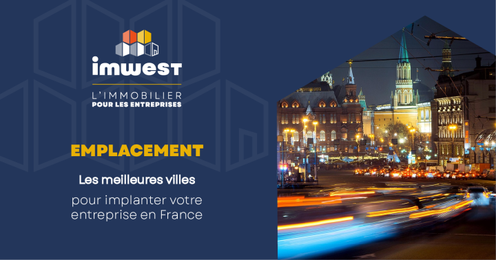 Les Meilleures Villes Pour Implanter Votre Entreprise En France