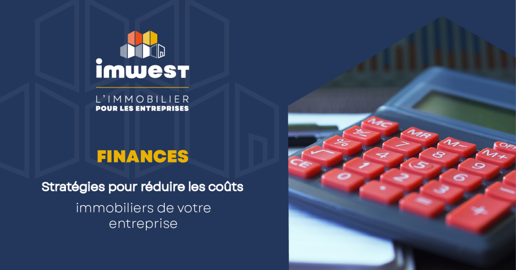 Strategies Pour Reduire Les Couts Immobiliers De Votre Entreprise