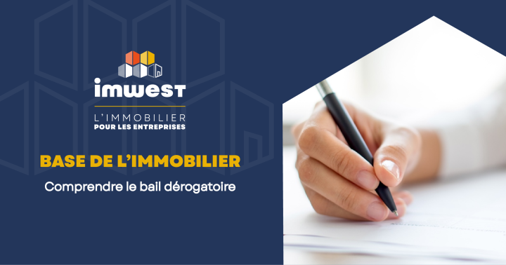Actualité - Base de l'immobilier comprendre le bail dérogatoire - Imwest l'immobilier pour les entreprises
