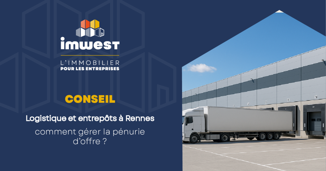 Logistique Et Entrepôts à Rennes Comment Gérer La Pénurie D’offre