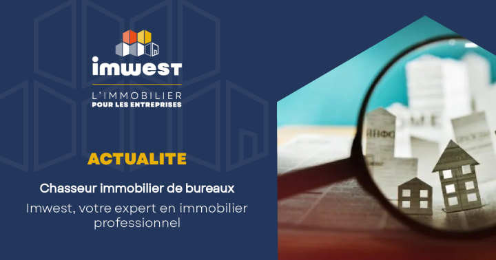 Chasseur Immobilier De Bureaux  imwest, Votre Expert En Immobilier Professionnel 09